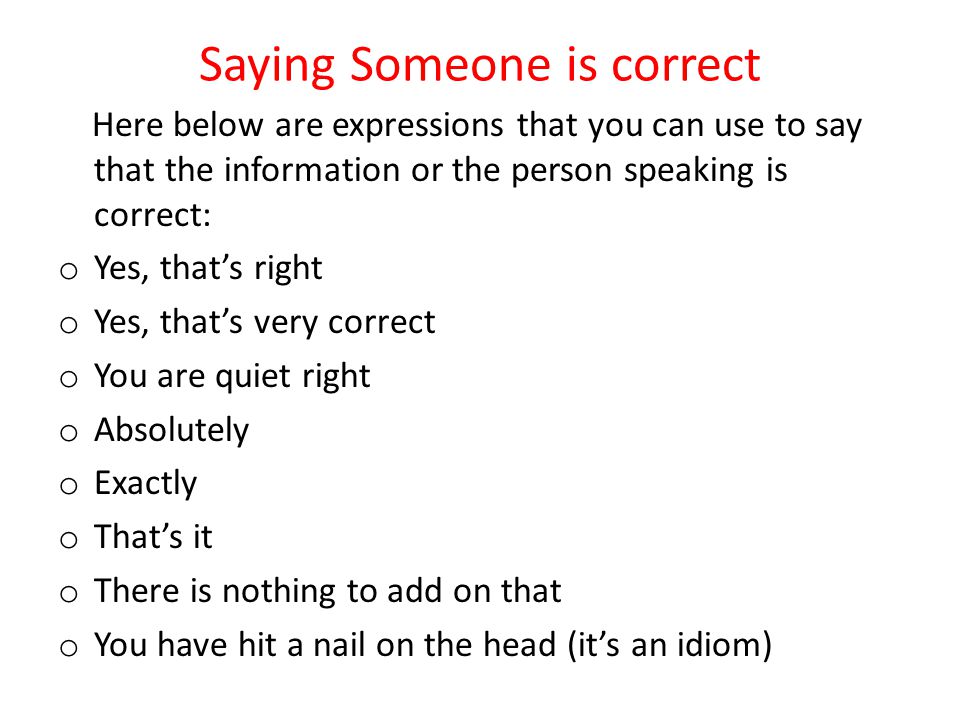 Saying Someone is correct