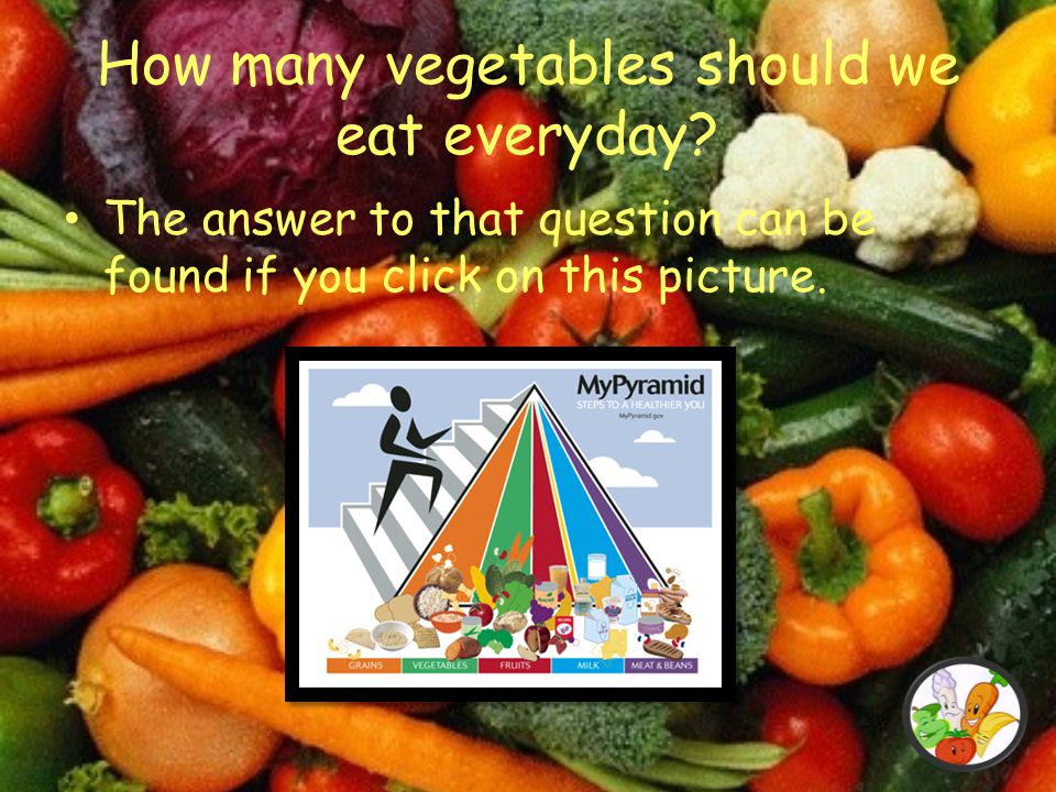 How many vegetables should we eat everyday