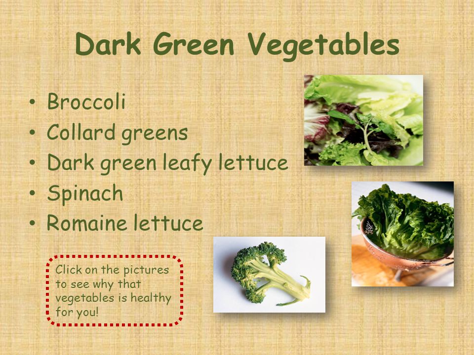 Dark Green Vegetables Broccoli Collard greens Dark green leafy lettuce