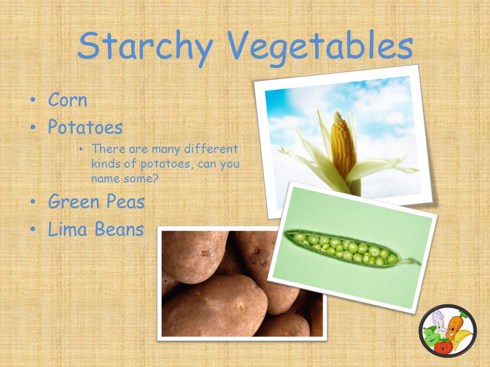 Starchy Vegetables Corn Potatoes Green Peas Lima Beans
