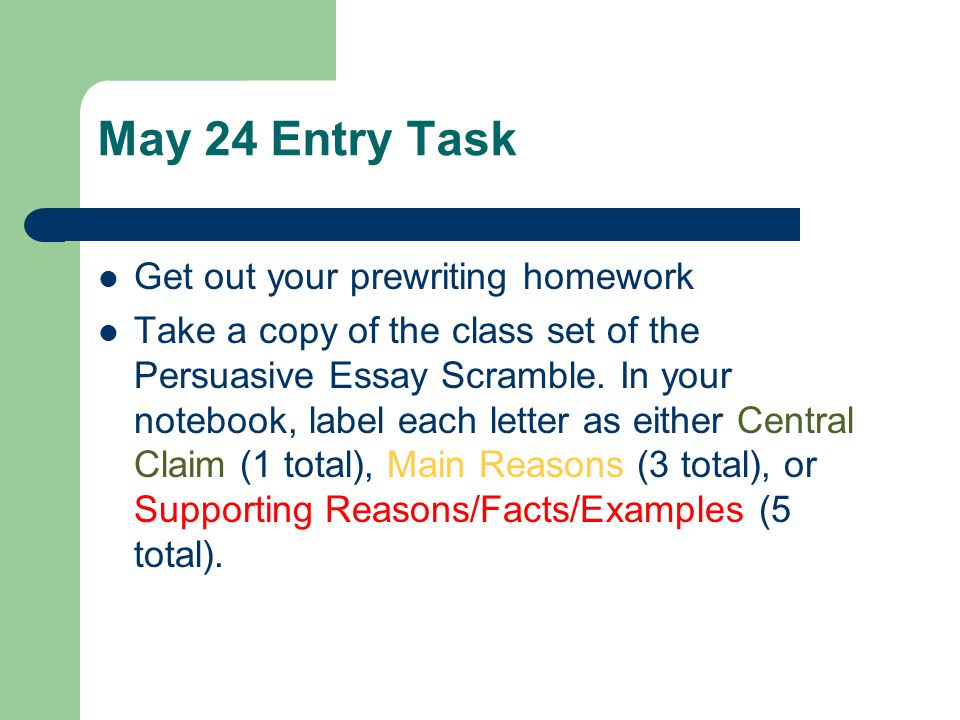 May 24 Entry Task Get out your prewriting homework