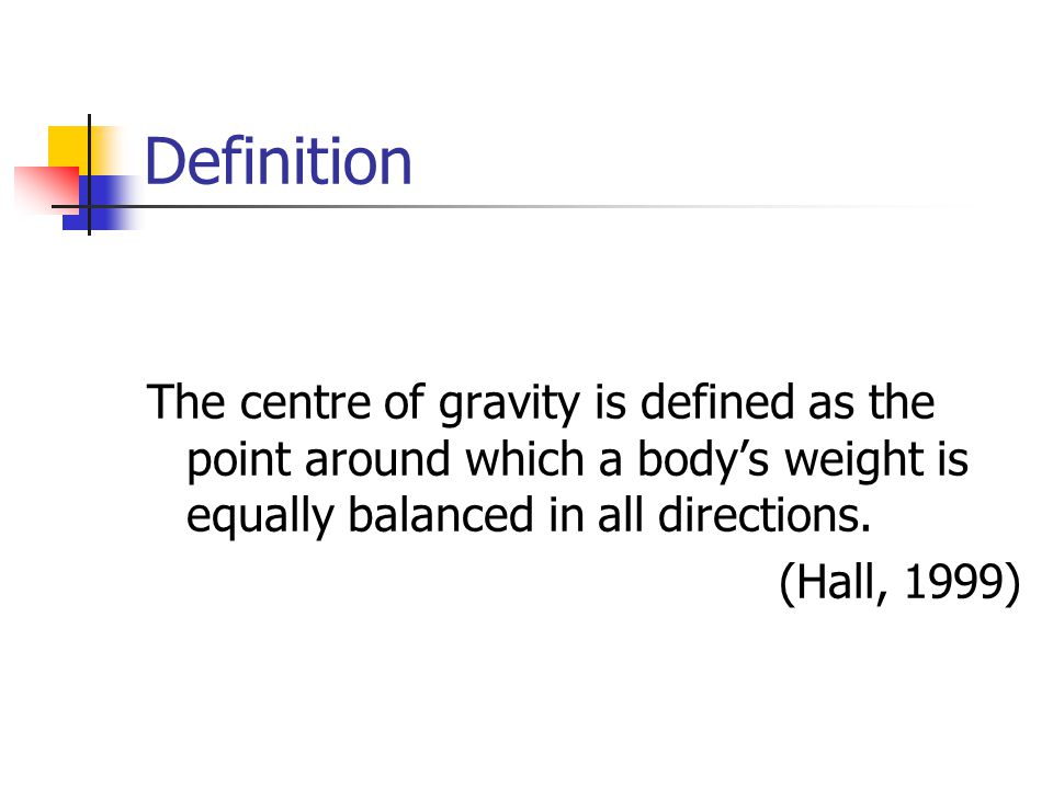 Definition The centre of gravity is defined as the point around which a body’s weight is equally balanced in all directions.