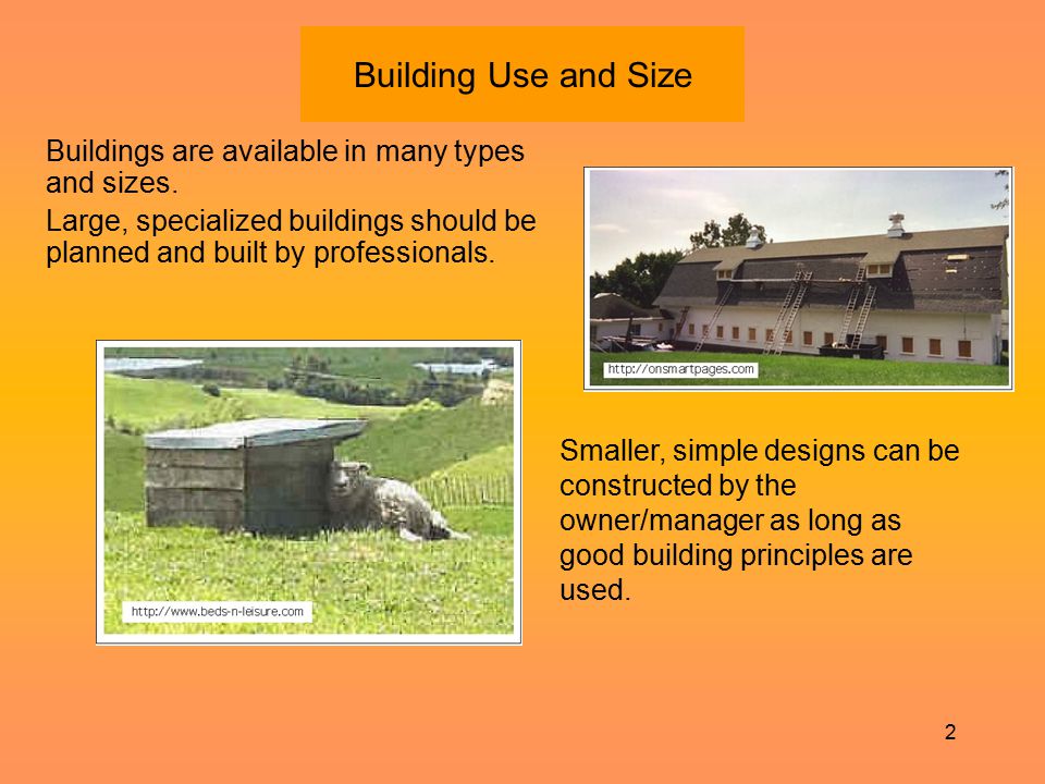 Building Use and Size Buildings are available in many types and sizes.