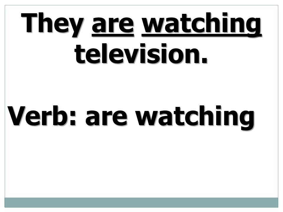 They are watching television.
