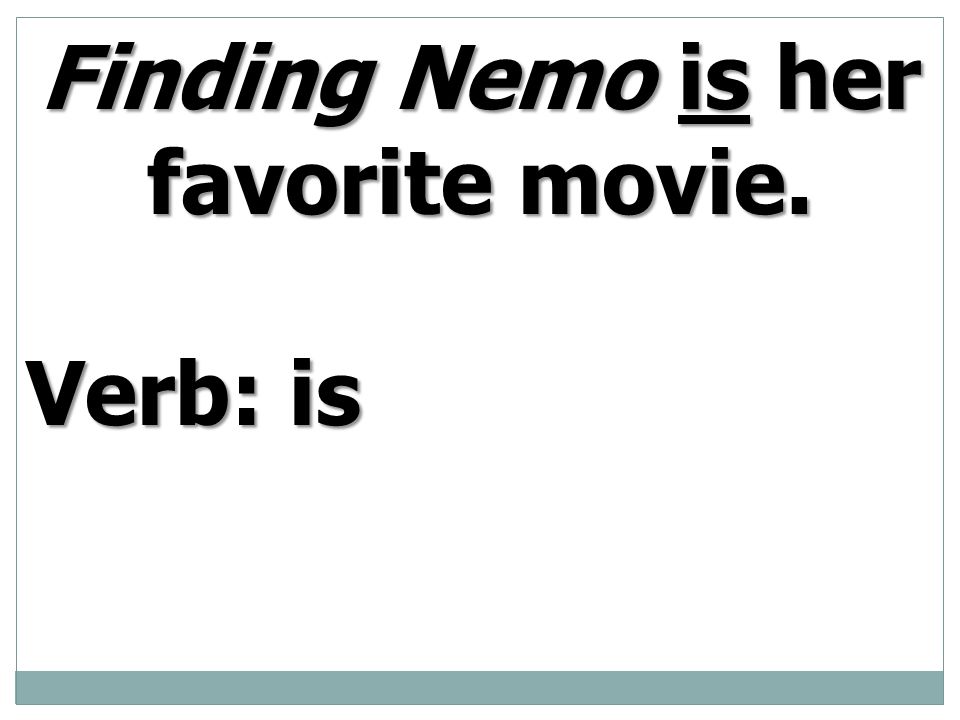 Finding Nemo is her favorite movie.
