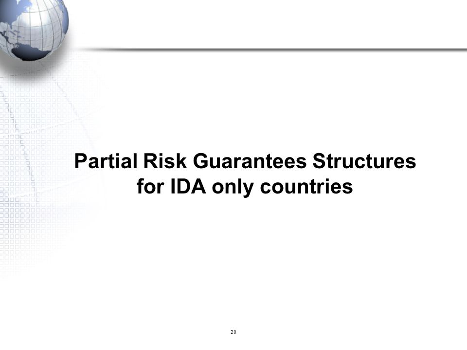 Partial Risk Guarantees Structures for IDA only countries