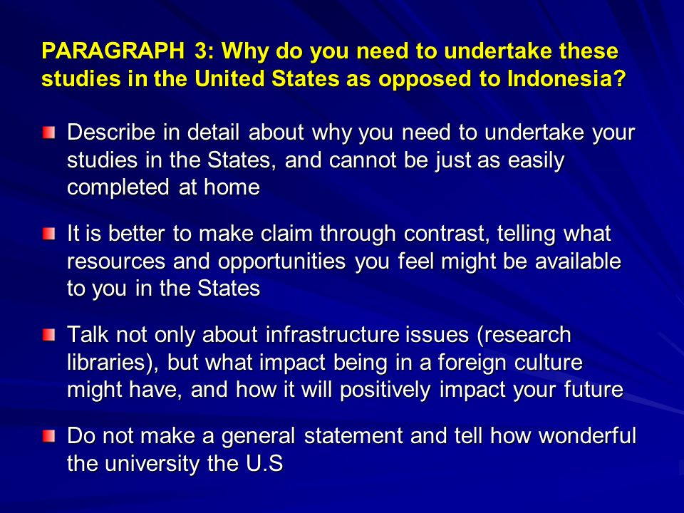 PARAGRAPH 3: Why do you need to undertake these studies in the United States as opposed to Indonesia