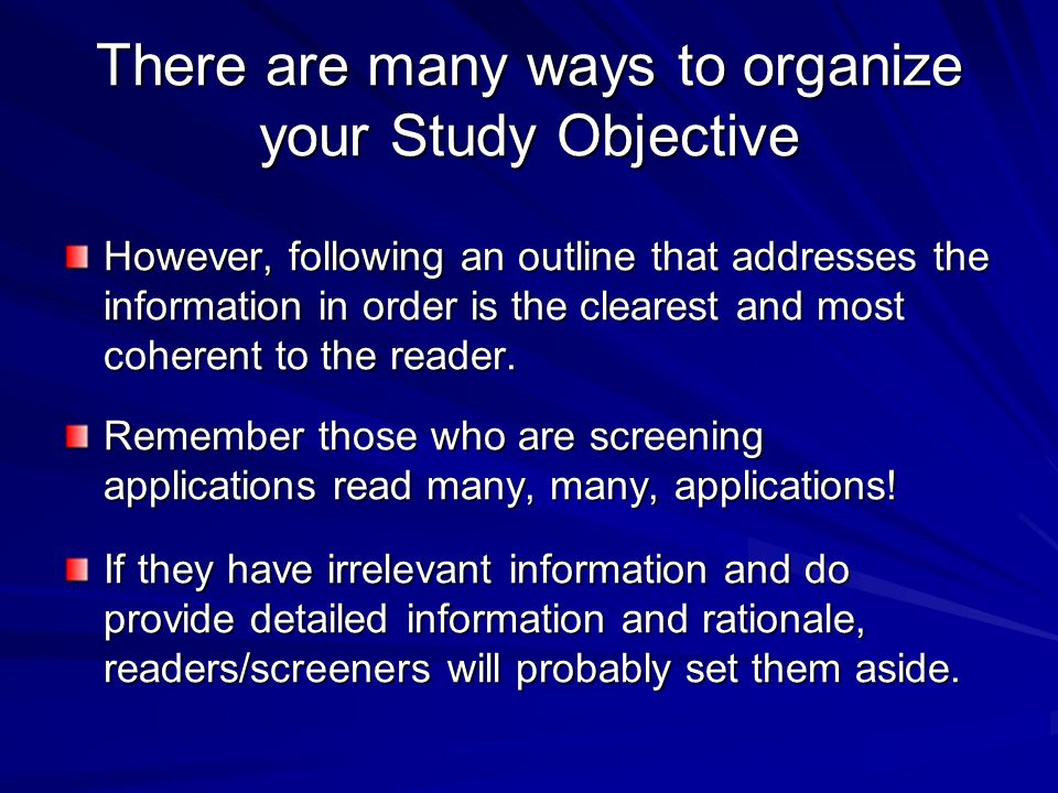 There are many ways to organize your Study Objective