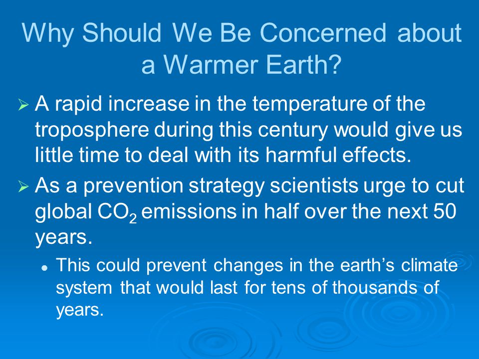 Why Should We Be Concerned about a Warmer Earth