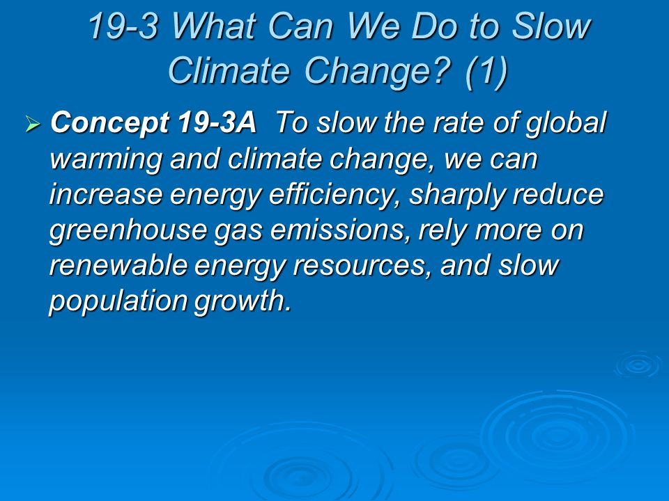 19-3 What Can We Do to Slow Climate Change (1)