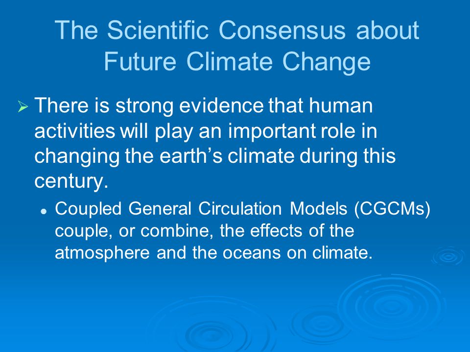 The Scientific Consensus about Future Climate Change