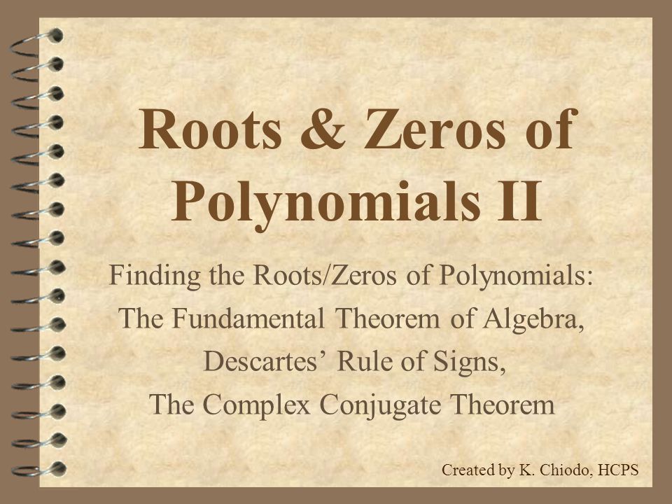 Roots & Zeros of Polynomials II