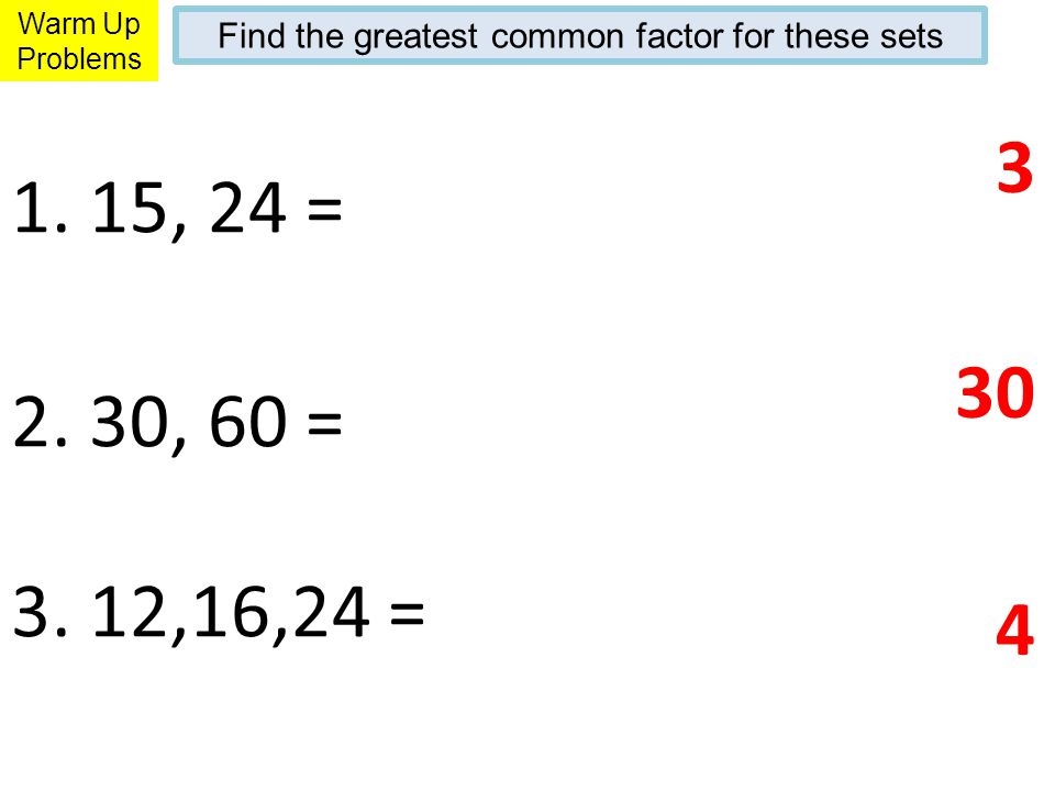 Find the greatest common factor for these sets
