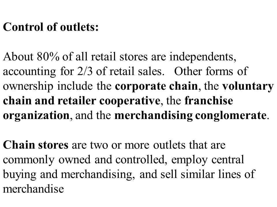 Retailing : Formats Control of outlets: