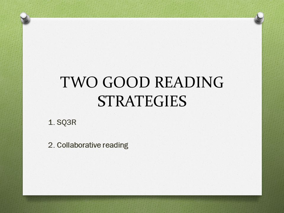 TWO GOOD READING STRATEGIES
