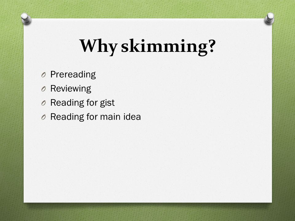 Why skimming Prereading Reviewing Reading for gist