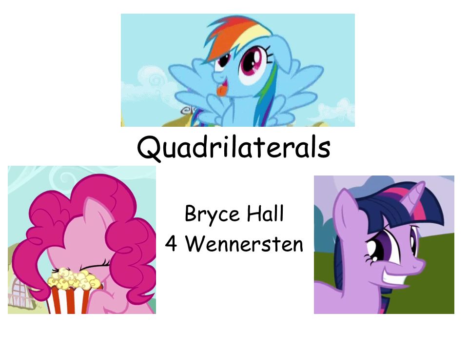 Quadrilaterals Bryce Hall 4 Wennersten