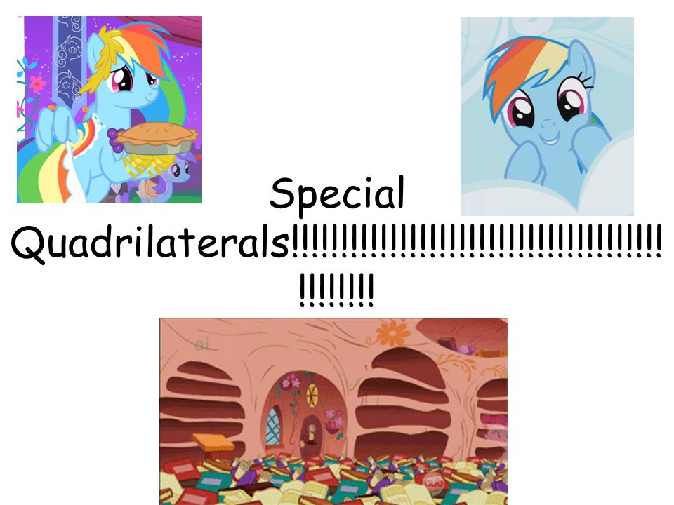 Special Quadrilaterals!!!!!!!!!!!!!!!!!!!!!!!!!!!!!!!!!!!!!!!!!!!!!!
