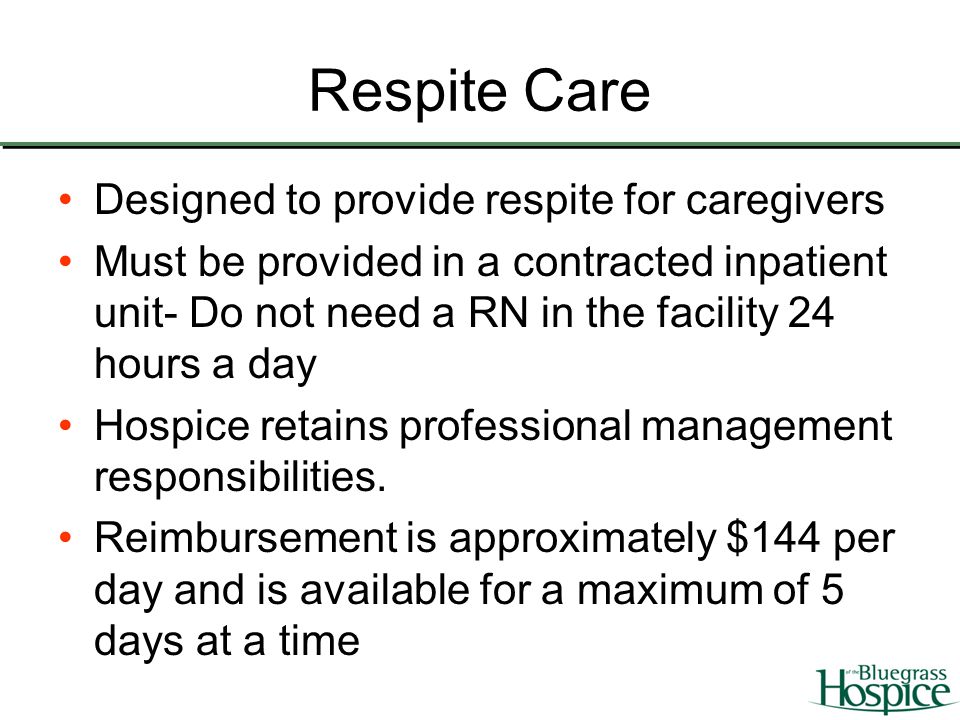 Respite Care Designed to provide respite for caregivers