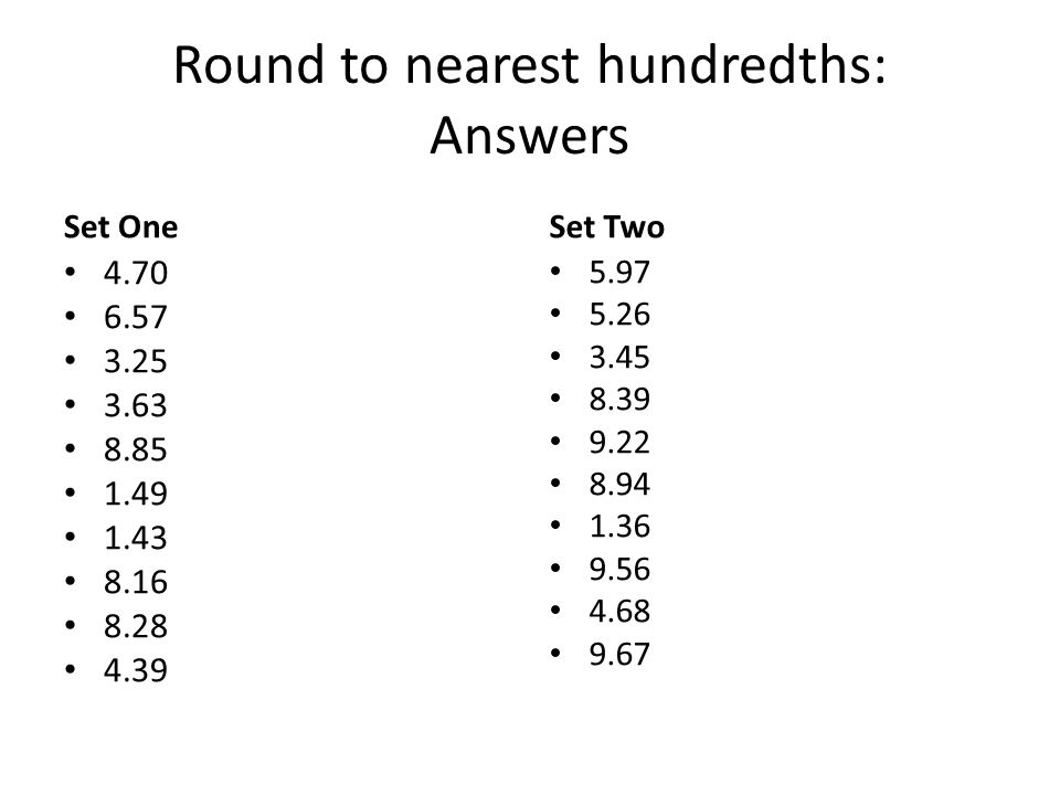 Round to nearest hundredths: Answers