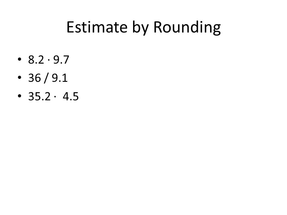 Estimate by Rounding 8.2 · / · 4.5