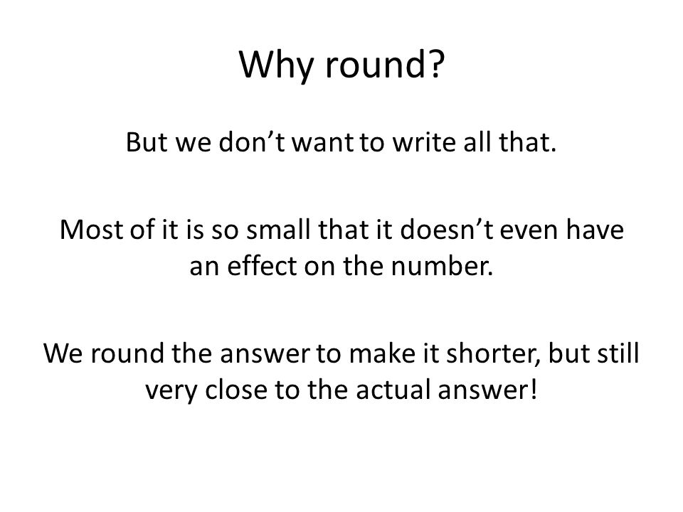 Why round