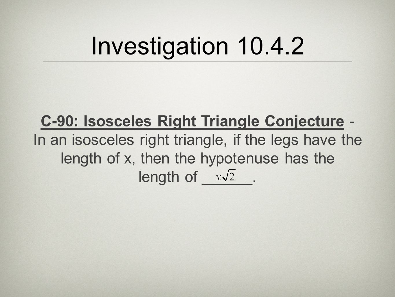 Investigation C-90: Isosceles Right Triangle Conjecture -