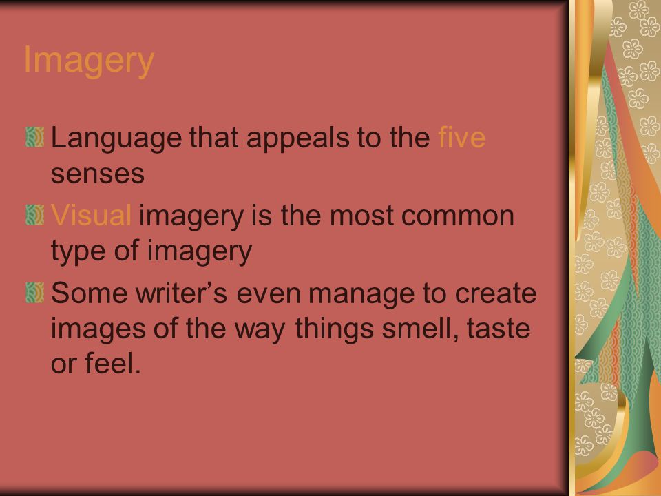 Imagery Language that appeals to the five senses