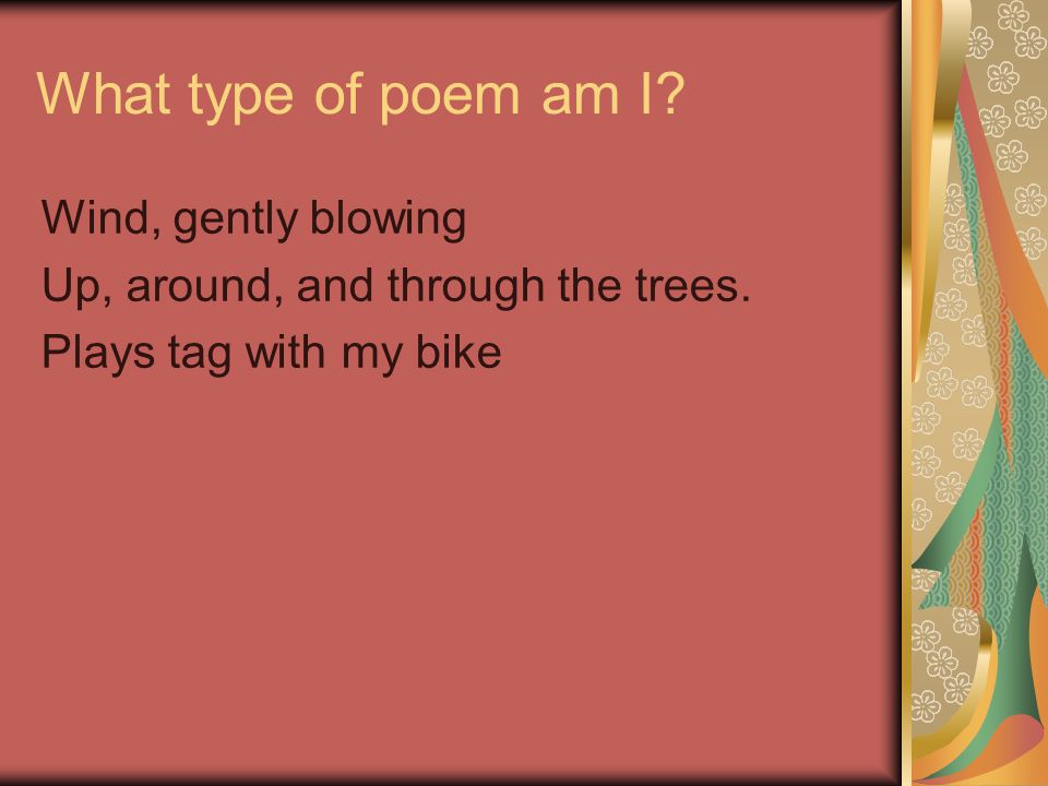 What type of poem am I Wind, gently blowing