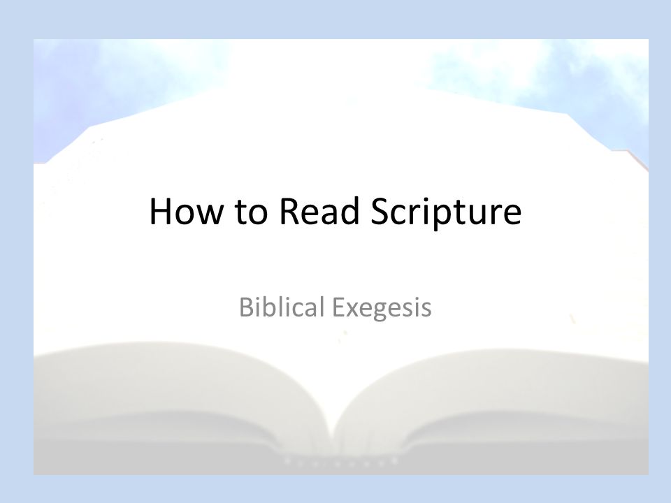 How to Read Scripture Biblical Exegesis