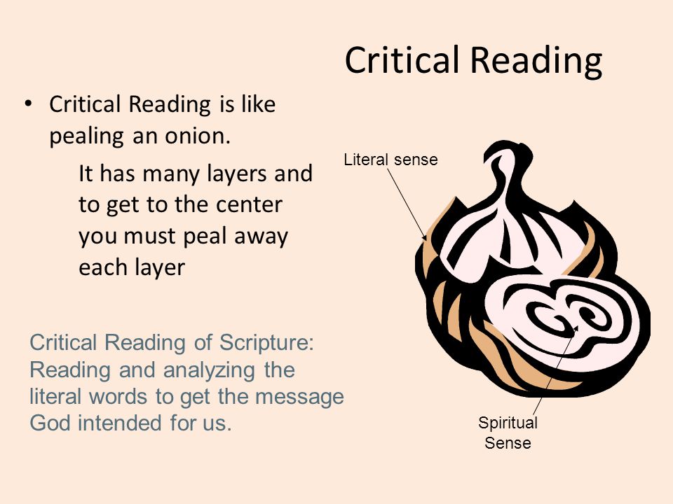 Critical Reading Critical Reading is like pealing an onion.