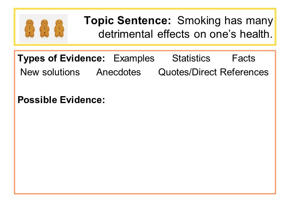 Topic Sentence: Smoking has many detrimental effects on one’s health.