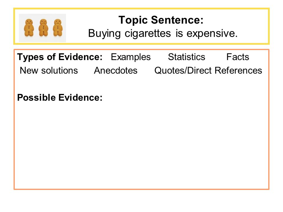 Topic Sentence: Buying cigarettes is expensive.