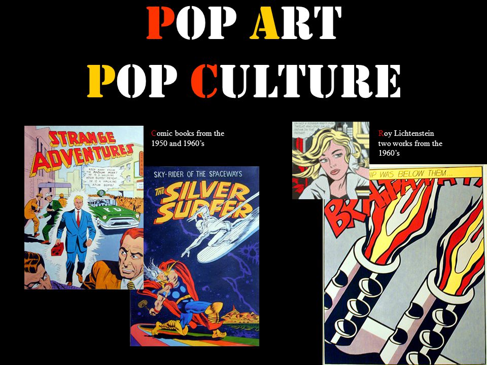 Pop Art Pop Culture Comic books from the 1950 and 1960’s