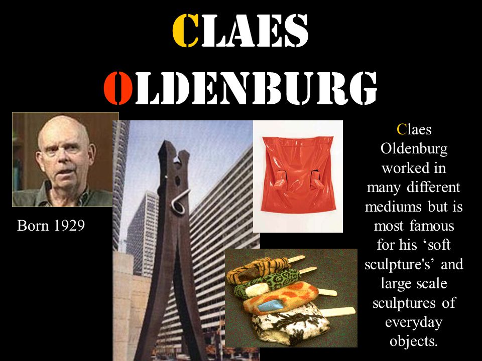 Claes OLdenburg.