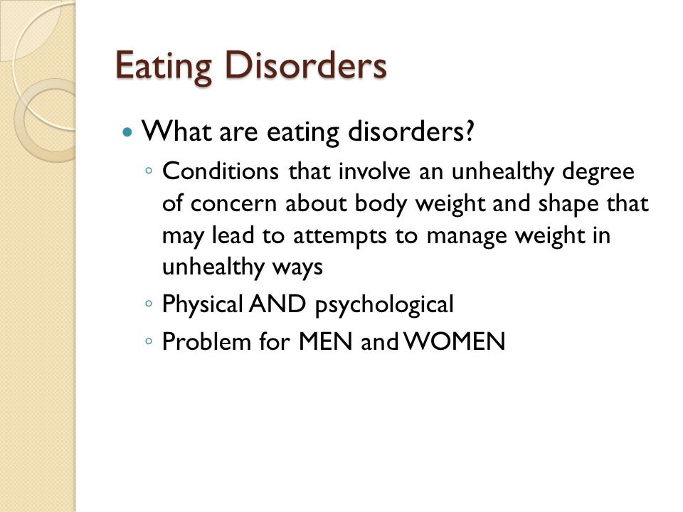 Eating Disorders What are eating disorders
