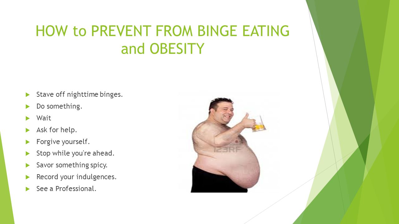 HOW to PREVENT FROM BINGE EATING and OBESITY