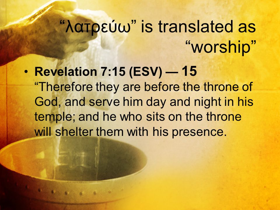 λατρεύω is translated as worship
