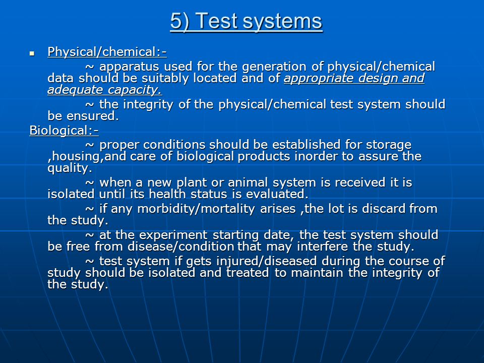 5) Test systems Physical/chemical:-