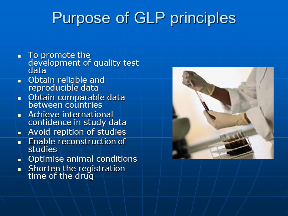 Purpose of GLP principles