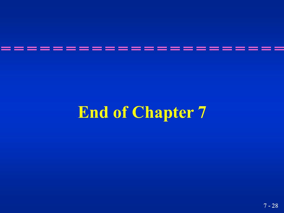 End of Chapter 7