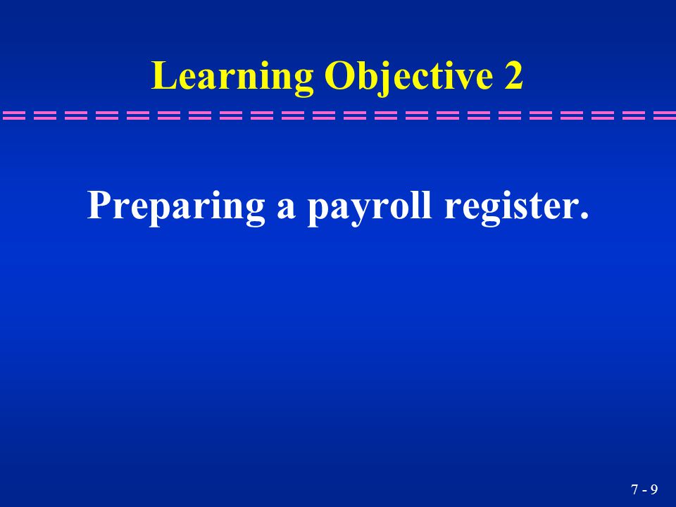 Preparing a payroll register.