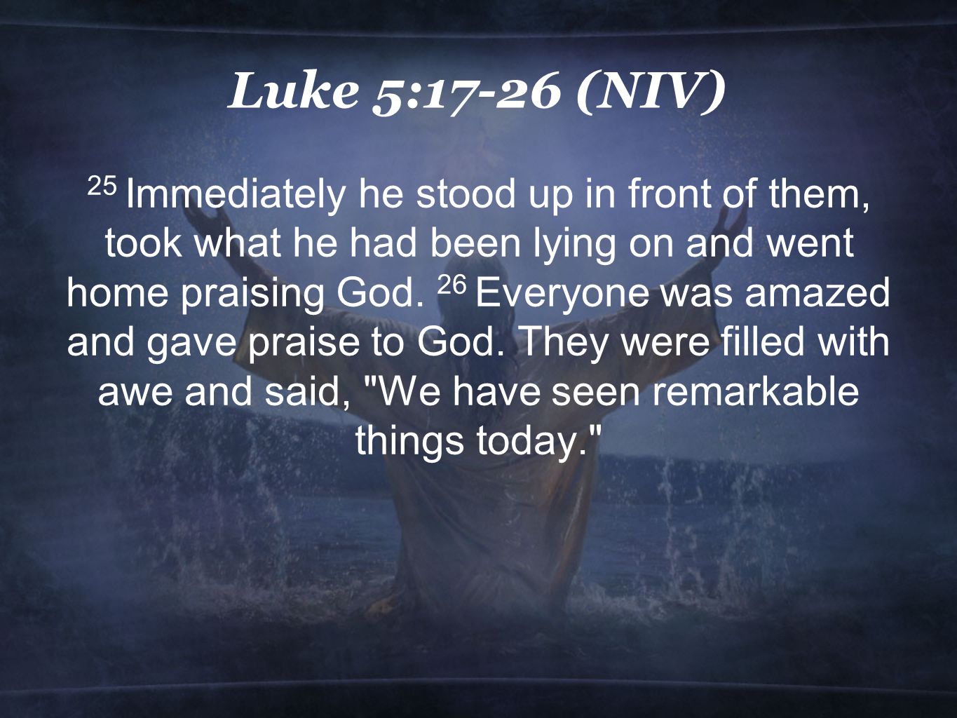 Luke 5:17-26 (NIV)