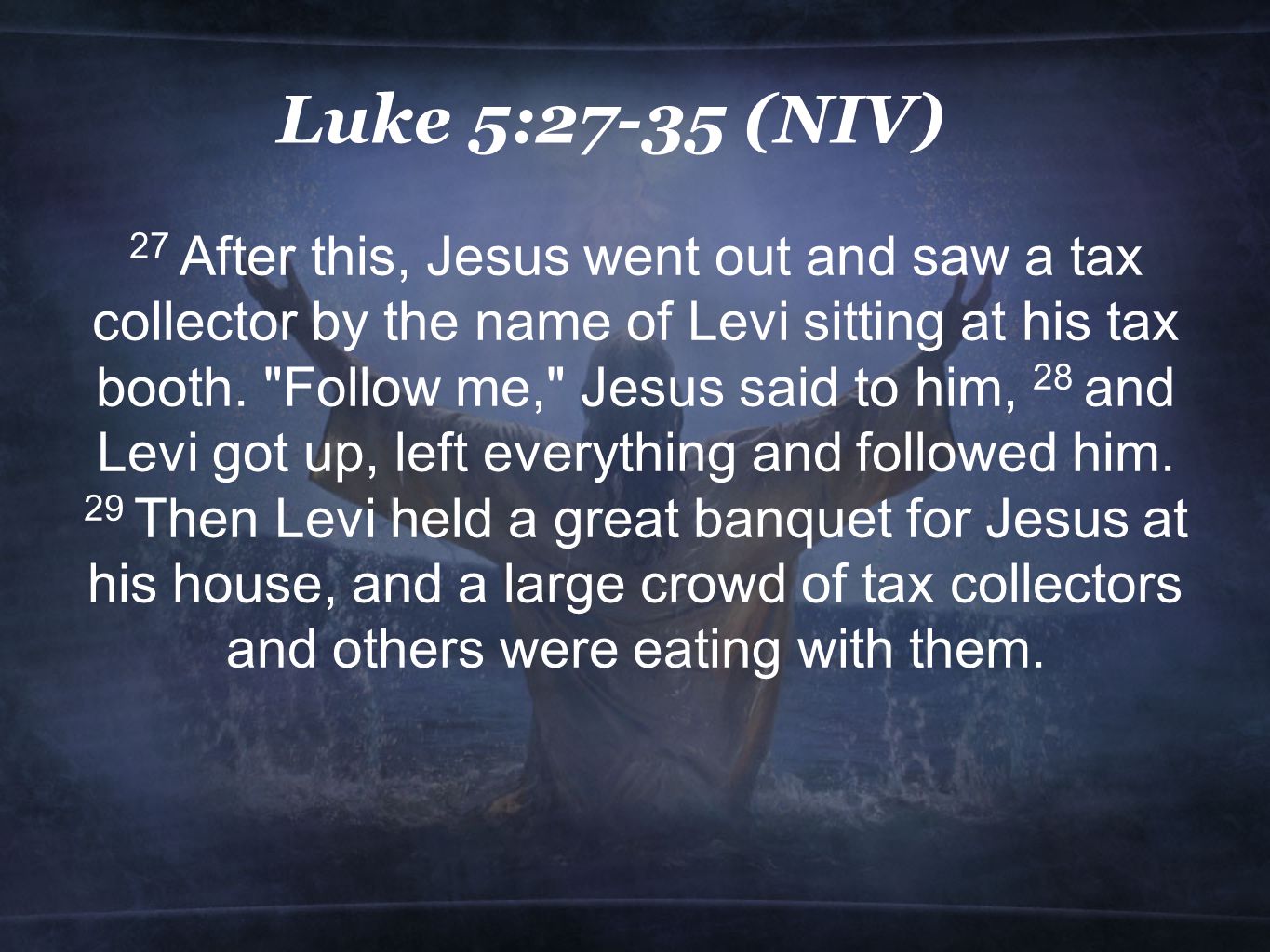 Luke 5:27-35 (NIV)