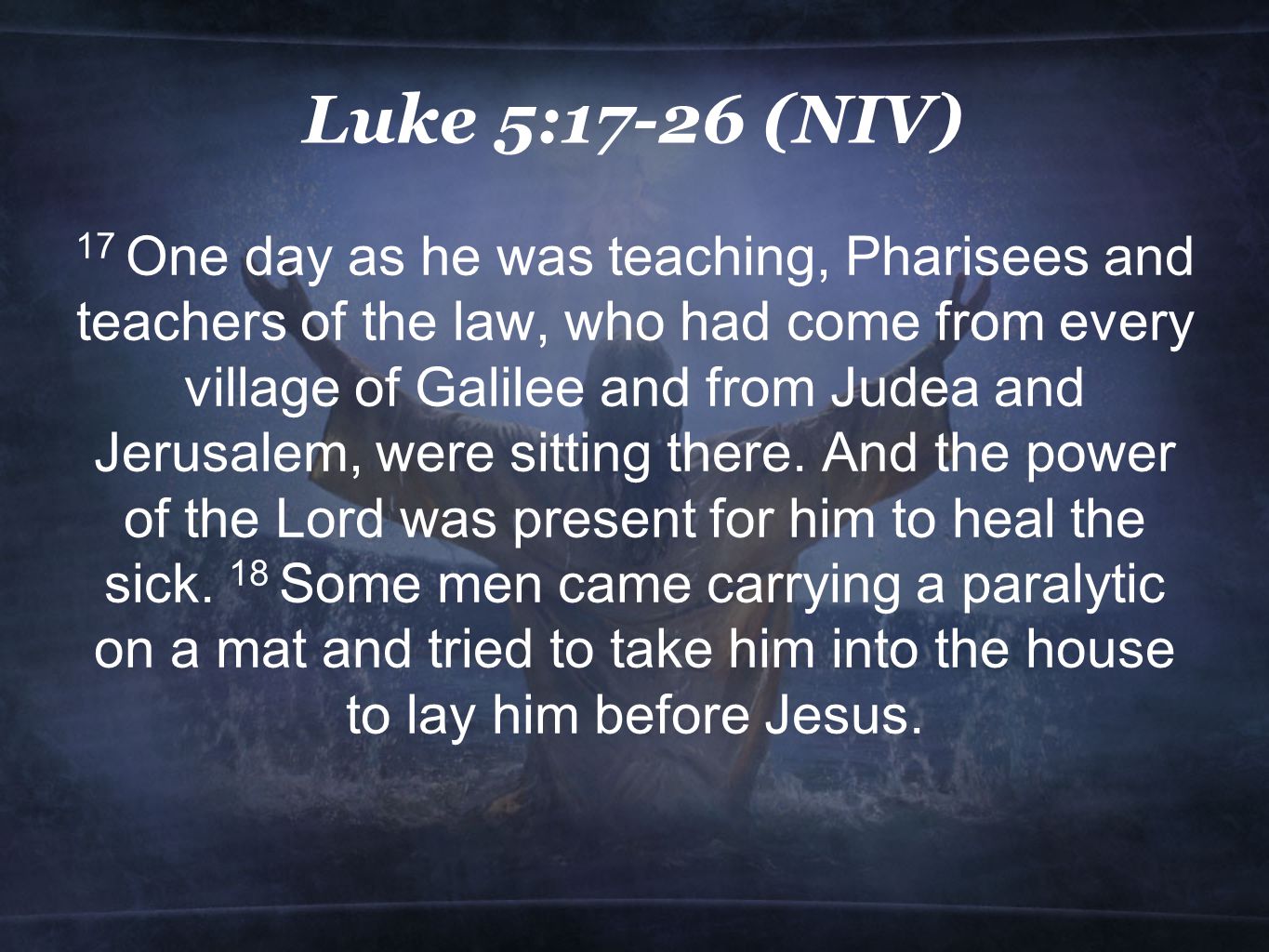 Luke 5:17-26 (NIV)