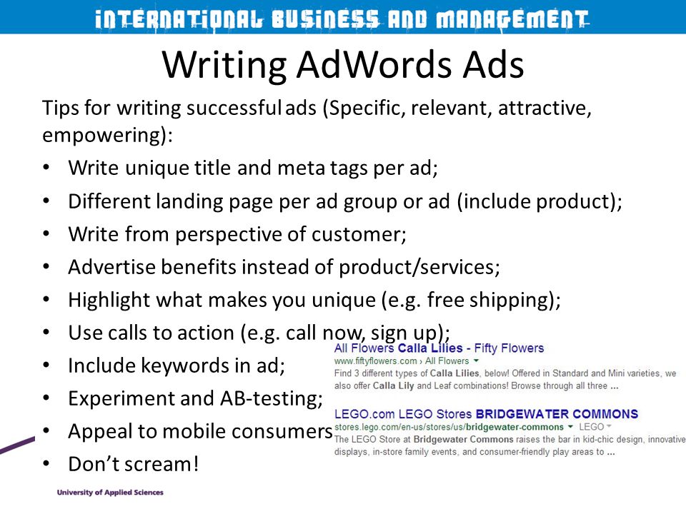 Writing AdWords Ads Tips for writing successful ads (Specific, relevant, attractive, empowering): Write unique title and meta tags per ad;