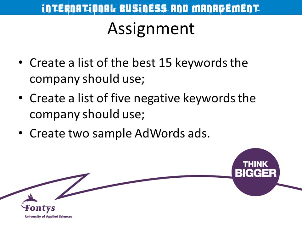 Assignment Create a list of the best 15 keywords the company should use; Create a list of five negative keywords the company should use;