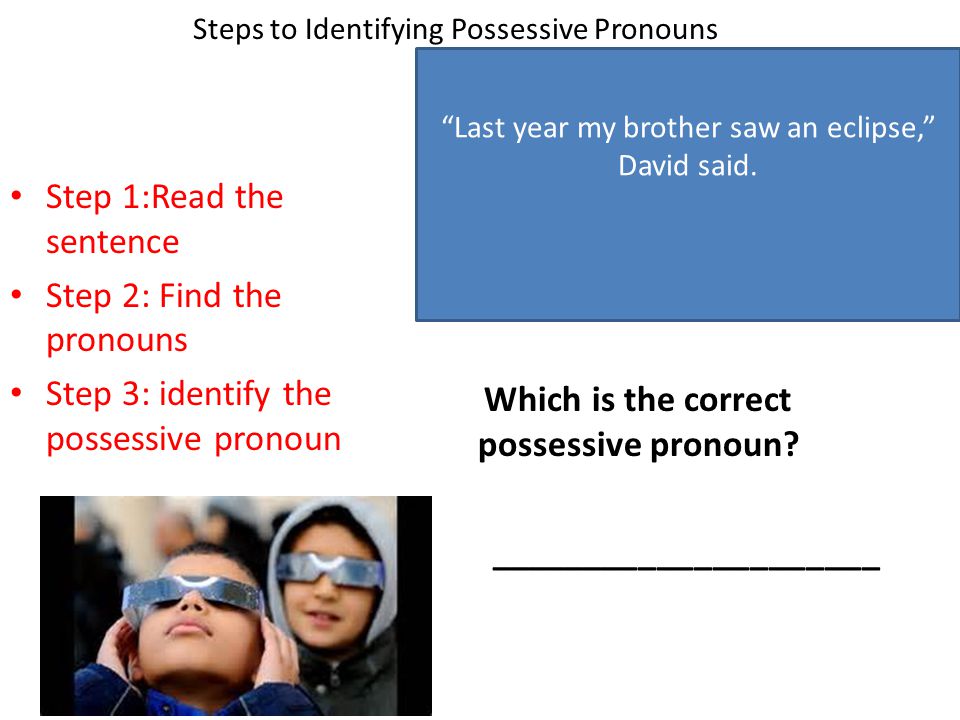 Steps to Identifying Possessive Pronouns