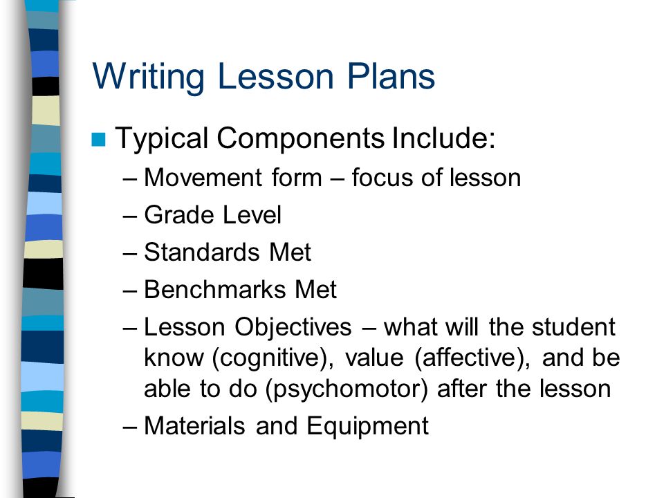 Writing Lesson Plans Typical Components Include: