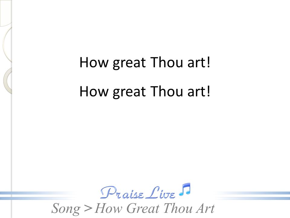 How great Thou art! How Great Thou Art